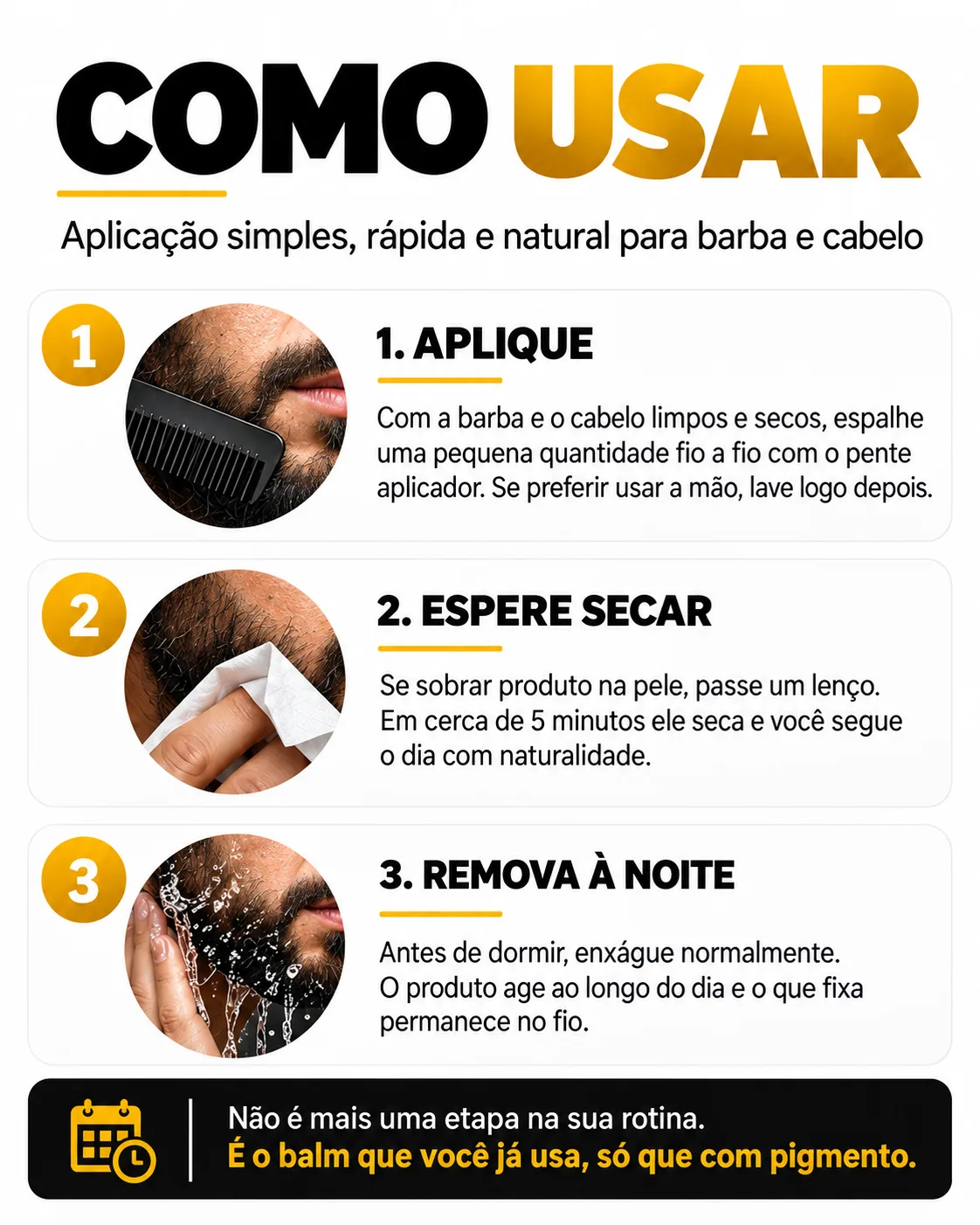 Guia de uso do Balm Black Control: 1. Aplique com o pente aplicador, 2. Espere secar, 3. Remova à noite, ao lado da embalagem, do frasco com pump, do pente e da textura do balm